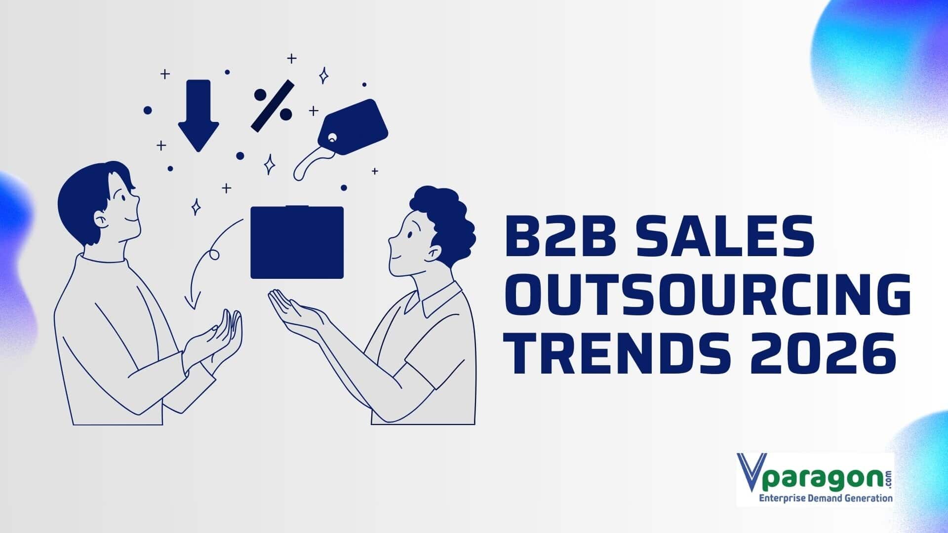 B2B sales outsourcing trends 2026 B2B sales outsourcing trends 2026